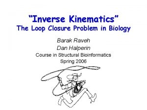 Inverse Kinematics The Loop Closure Problem in Biology