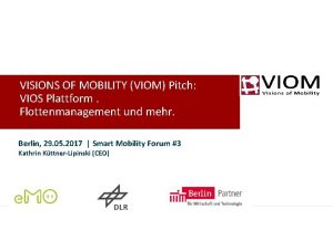 VISIONS OF MOBILITY VIOM Pitch VIOS Plattform Flottenmanagement