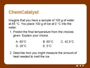 Chem Catalyst Imagine that you have a sample