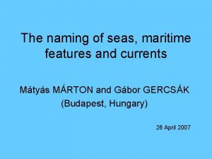 The naming of seas maritime features and currents