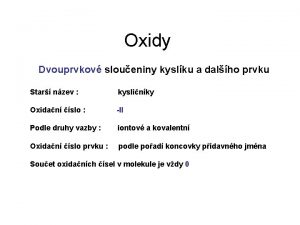 Oxidy Dvouprvkov sloueniny kyslku a dalho prvku Star