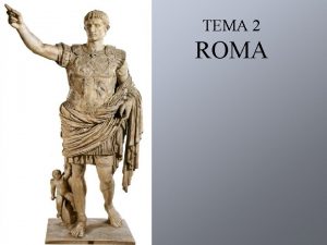 TEMA 2 ROMA Esquema 2 1 Cronologia marc