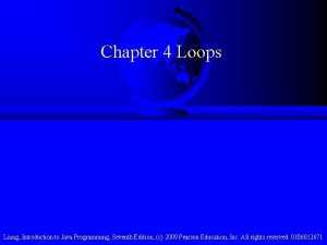 Chapter 4 Loops Liang Introduction to Java Programming