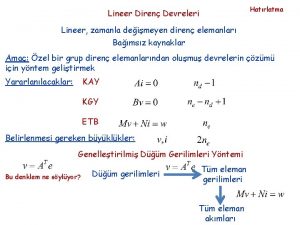 Hatrlatma Lineer Diren Devreleri Lineer zamanla deimeyen diren