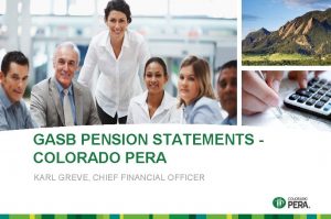 GASB PENSION STATEMENTS COLORADO PERA KARL GREVE CHIEF