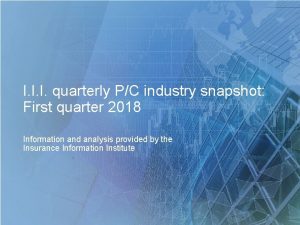 I I I quarterly PC industry snapshot First