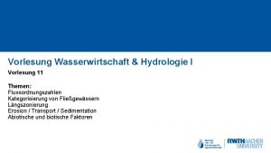 Vorlesung Wasserwirtschaft Hydrologie I Vorlesung 11 Themen Flussordnungszahlen