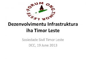 Dezenvolvimentu Infrastruktura iha Timor Leste Sosiedade Sivil Timor