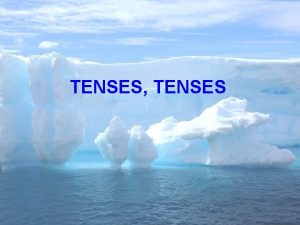 TENSES TENSES Make questions to the given answers