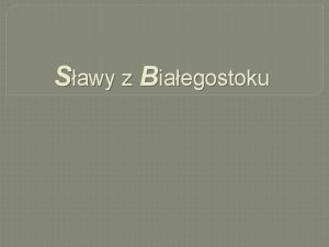 Sawy z Biaegostoku Ryszard Kaczorowski Urodzi si 26