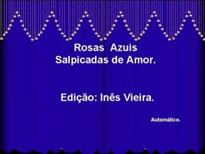 Rosas Azuis Salpicadas de Amor Edio Ins Vieira