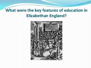 What were the key features of education in