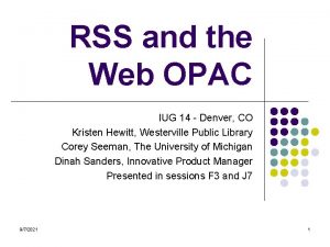 RSS and the Web OPAC IUG 14 Denver