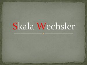 Skala Wechsler Perkembangan Skala Wechsler 1939 Terbit WechslerBellevue