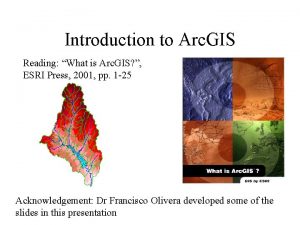 Introduction to Arc GIS Reading What is Arc
