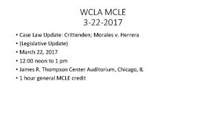 WCLA MCLE 3 22 2017 Case Law Update