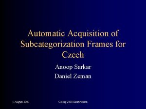 Automatic Acquisition of Subcategorization Frames for Czech Anoop