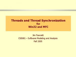 Threads and Thread Synchronization for Win 32 and
