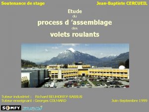 Soutenance de stage JeanBaptiste CERCUEIL Etude du process