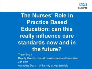 The Nurses Role in Practice Based Education can