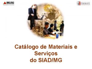 Catlogo de Materiais e Servios do SIADMG Catlogo