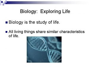 Biology Exploring Life n Biology n is the