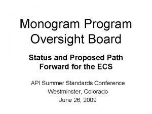 Monogram Program Oversight Board Status and Proposed Path