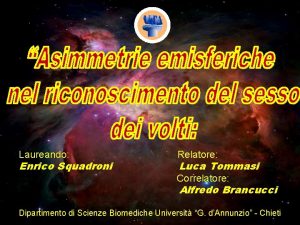 Laureando Enrico Squadroni Relatore Luca Tommasi Correlatore Alfredo