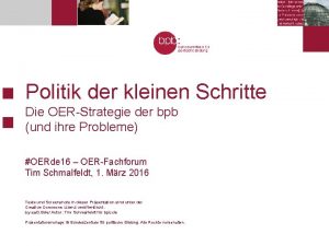 Politik der kleinen Schritte Die OERStrategie der bpb