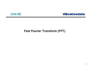 Unit 6 E Vibrationdata Fast Fourier Transform FFT