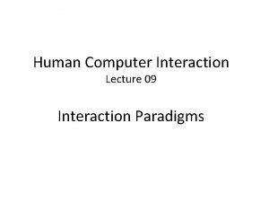 Human Computer Interaction Lecture 09 Interaction Paradigms Metaphor