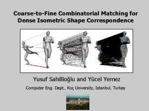 CoarsetoFine Combinatorial Matching for Dense Isometric Shape Correspondence