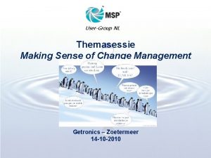 UserGroup NL Themasessie Making Sense of Change Management