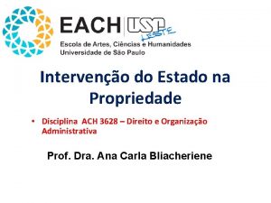 Interveno do Estado na Propriedade Disciplina ACH 3628