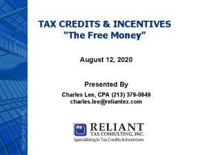 TAX CREDITS INCENTIVES The Free Money August 12