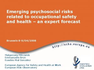 Emerging psychosocial risks related to occupational safety and