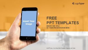 Insert Your Image FREE PPT TEMPLATES INSERT THE