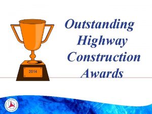 2014 Outstanding Highway Construction Awards 2014 Judging Team