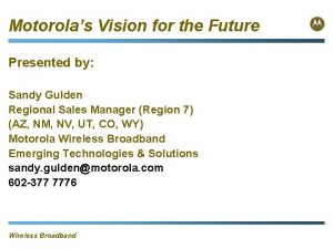 Motorolas Vision for the Future Presented by Sandy