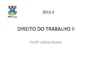 2015 2 DIREITO DO TRABALHO II Prof Lenia