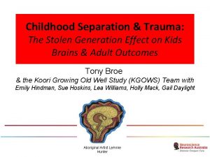 Childhood Separation Trauma The Stolen Generation Effect on