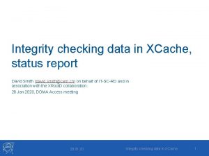 Integrity checking data in XCache status report David