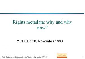 Rights metadata why and why now MODELS 10