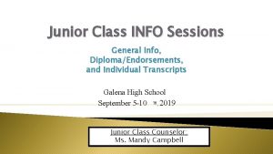 Junior Class INFO Sessions General Info DiplomaEndorsements and