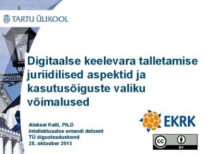 Digitaalse keelevara talletamise juriidilised aspektid ja kasutusiguste valiku