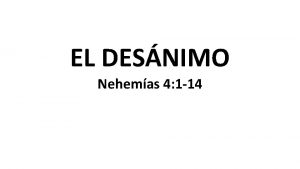 EL DESNIMO Nehemas 4 1 14 Qu es