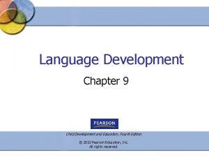 Language Development Chapter 9 Child Development and Education