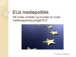 EUs mediepolitikk P hvilke omrder og hvordan er