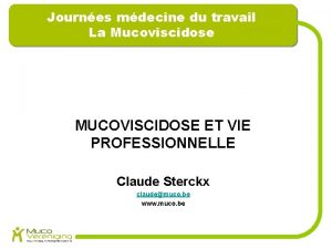 Journes mdecine du travail La Mucoviscidose MUCOVISCIDOSE ET