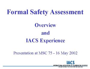 Formal Safety Assessment Overview and IACS Experience Presentation